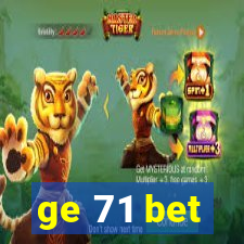 ge 71 bet